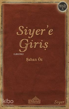 Siyer'e Giriş - Şaban Öz