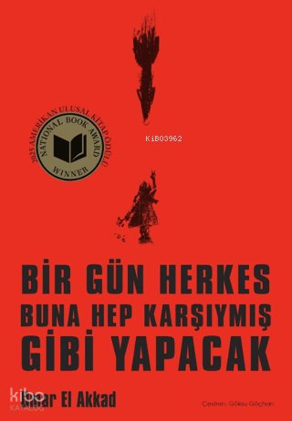 Bir Gün Herkes Buna Hep Karşıymış Gibi Yapacak