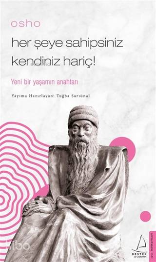 Osho - Her Şeye Sahipsiniz Kendiniz Hariç! - Tuğba Sarıünal