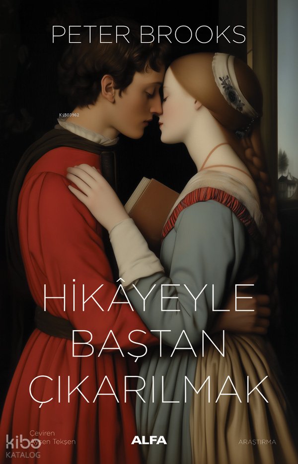 Hikâyeyle Baştan Çıkarılmak - Peter Brooks