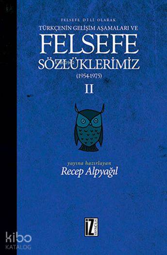Felsefe Sözlüklerimiz - II (1954 - 1975) - Recep Alpyağıl