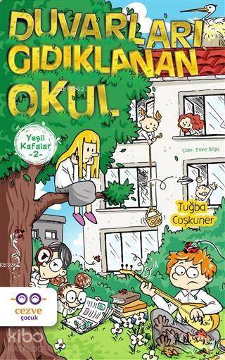 Yeşil Kafalar 2 - Duvarları Gıdıklanan Okul - Tuğba Coşkuner