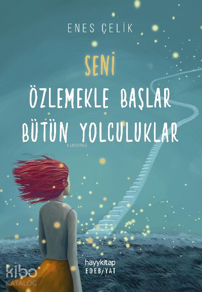 Seni Özlemekle Başlar Bütün Yolculuklar