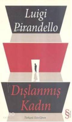 Dışlanmış Kadın - Luigi Pirandello