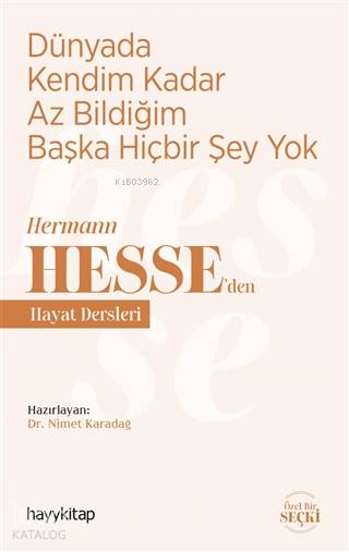 Dünyada Kendim Kadar Az Bildiğim Başka Hiçbir Şey Yok