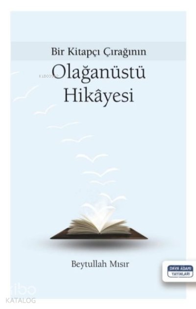 Bir Kitapçı Çırağının Olağanüstü Hikayesi - Beytullah Mısır