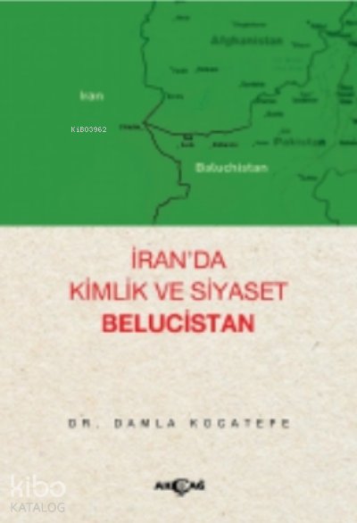 İran’da Kimlik ve Siyaset Belucistan