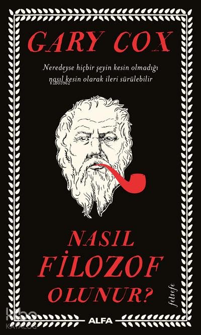 Nasıl Filozof Olunur? - Gary Cox