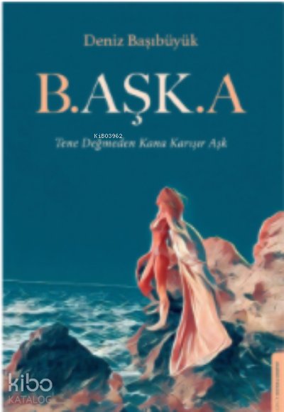 B.aşk.a - Deniz Başıbüyük