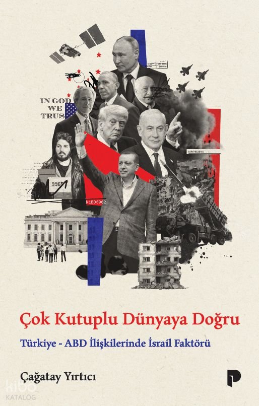Çok Kutuplu Dünyaya Doğru: Türkiye-ABD İlişkilerinde İsrail Faktörü