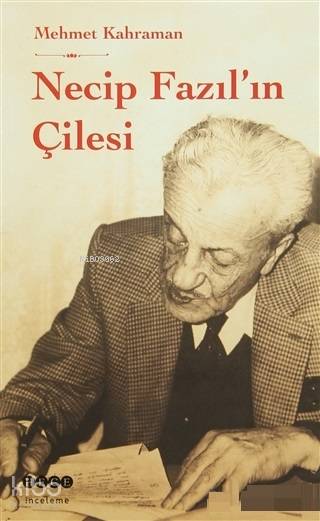 Necip Fazıl'ın Çilesi - Mehmet Kahraman