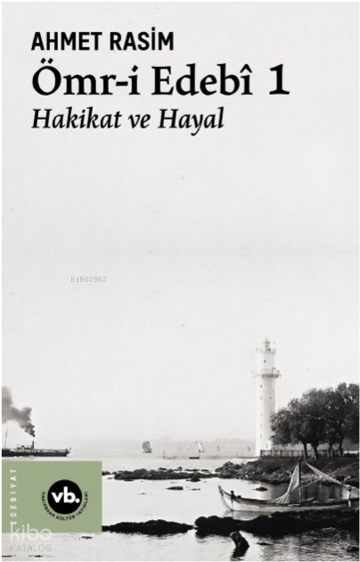 Ömr-i Edebî 1 - Ahmet Rasim