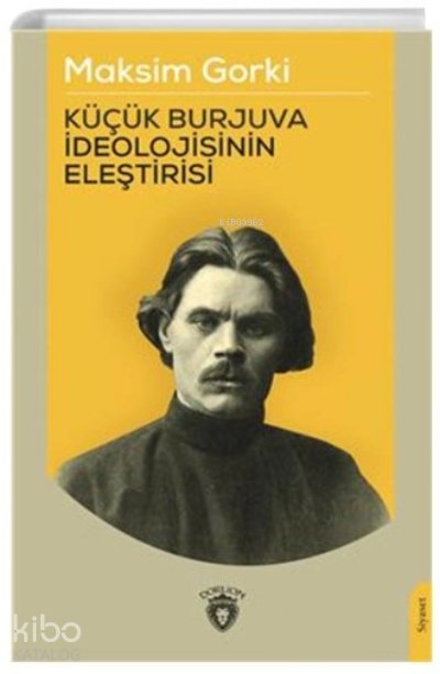 Küçük Burjuva İdeolojisinin Eleştirisi - Maksim Gorki