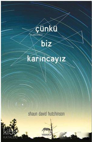 Çünkü Biz Karıncayız - Shaun David Hutchinson