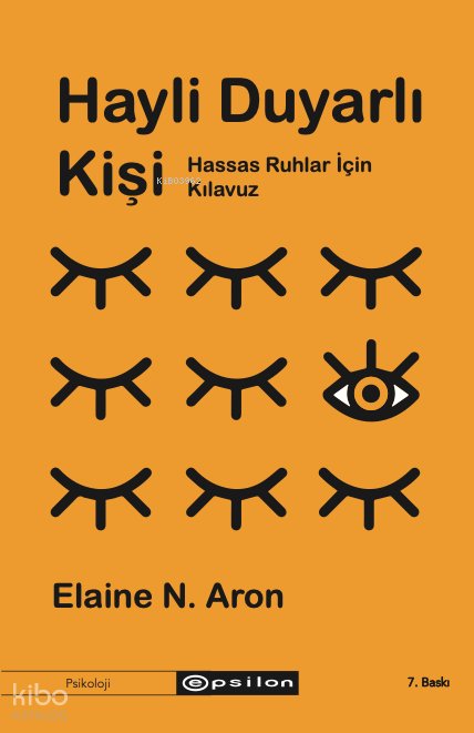 Hayli Duyarlı Kişi - Hassas Ruhlar İçin Kılavuz - Elaine N. Aron