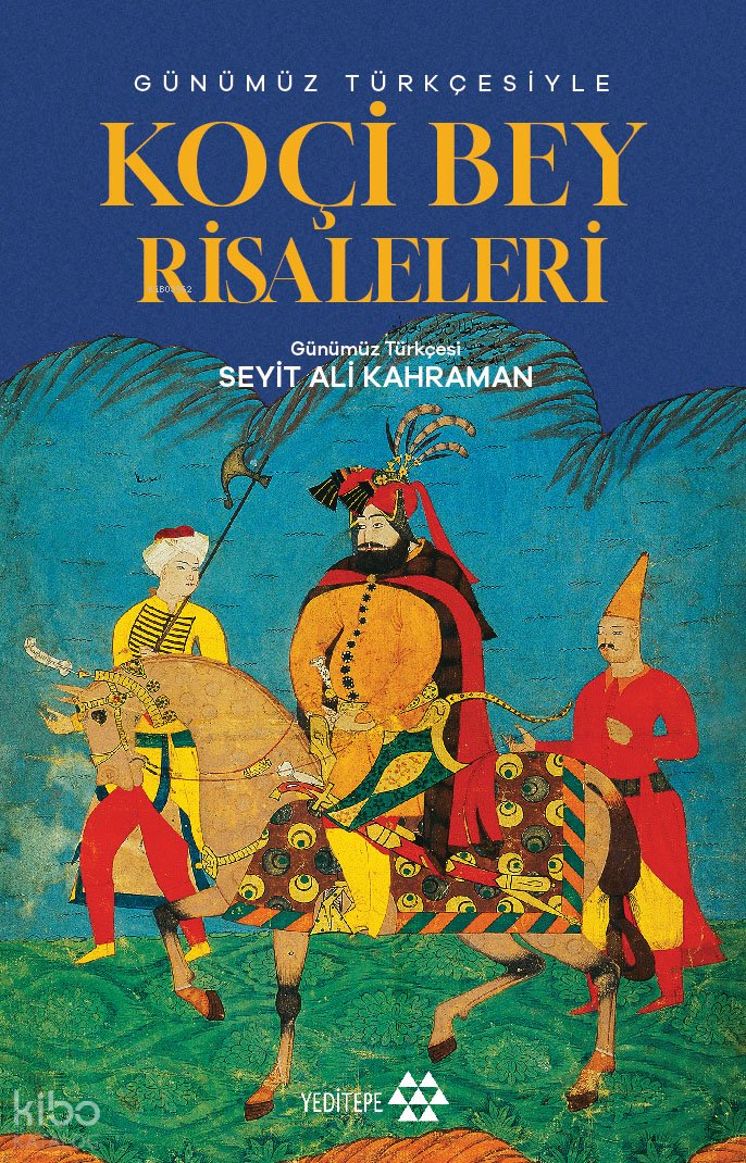 Günümüz Türkçesiyle Koçi Bey Risaleleri