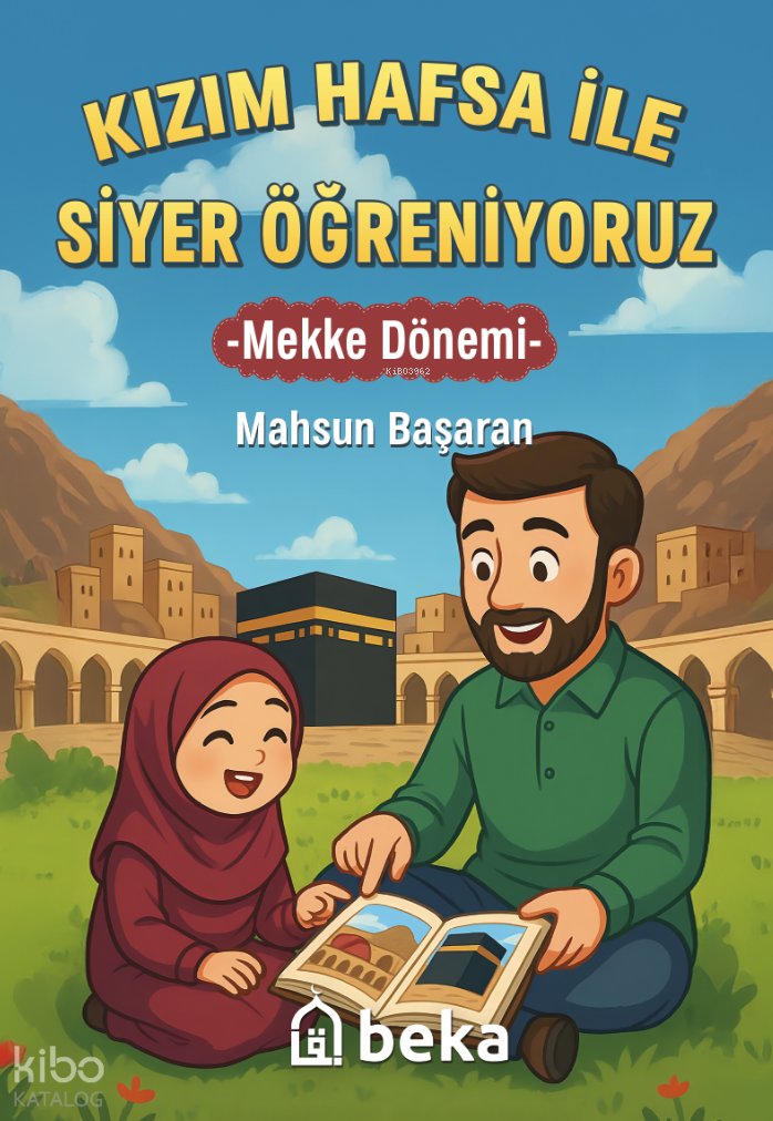 Kızım Hafsa ile Siyer Öğreniyoruz - Mahsun Başaran