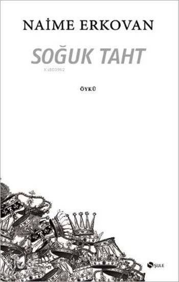 Soğuk Taht - Naime Erkovan