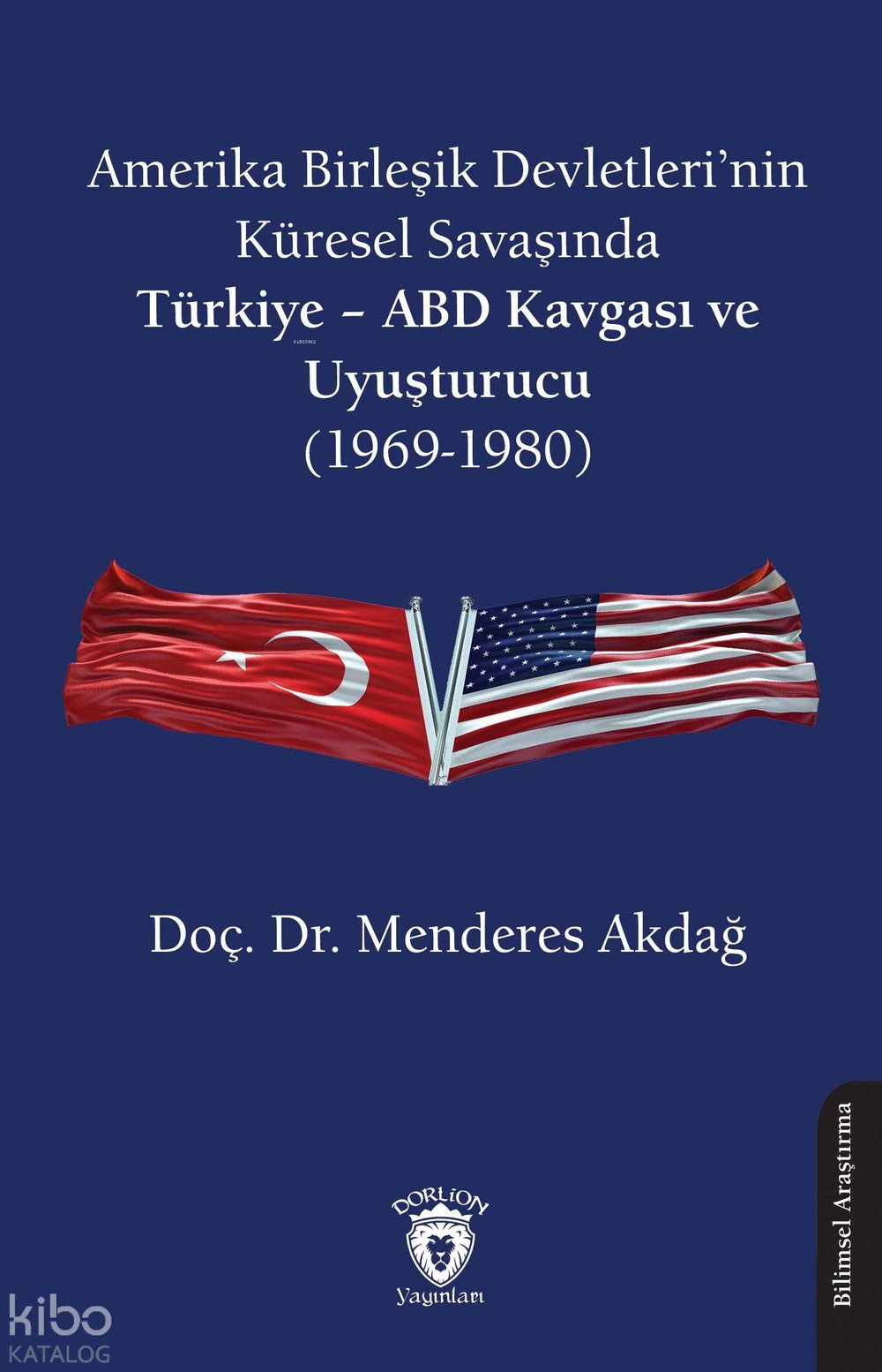 Amerika Birleşik Devletleri’nin Küresel Savaşında - Menderes Akdağ