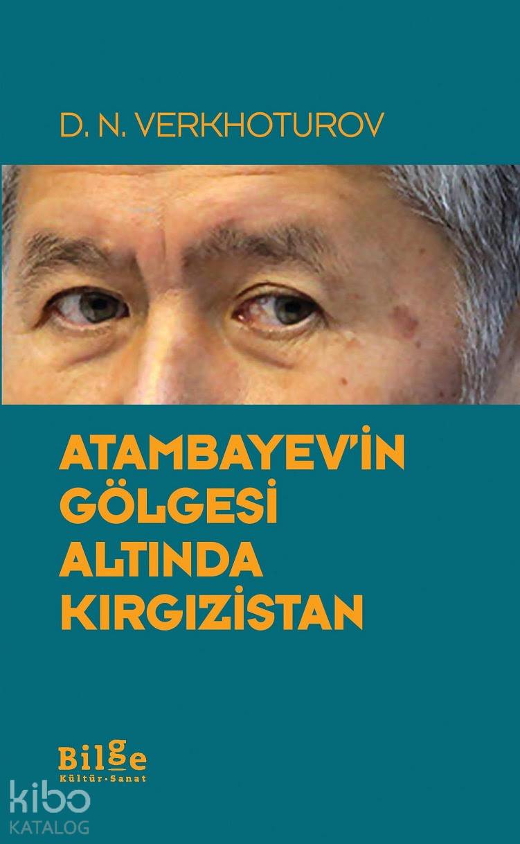 Atambayev'in Gölgesi Altında Kırgızistan - D.N. Verkhoturov