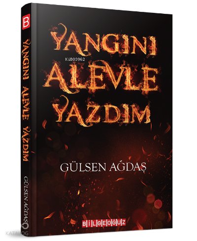 Yangını Alevle Yazdım