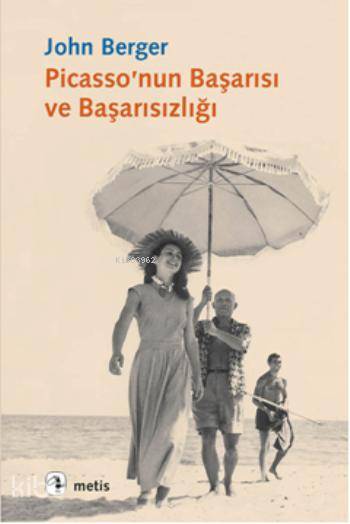 Picasso'nun Başarısı ve Başarısızlığı - John Berger