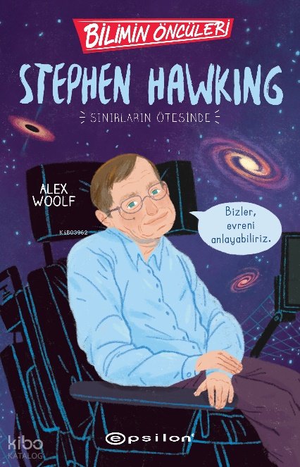 Bilimin Öncüleri - Stephen Hawking - Alex Woolf