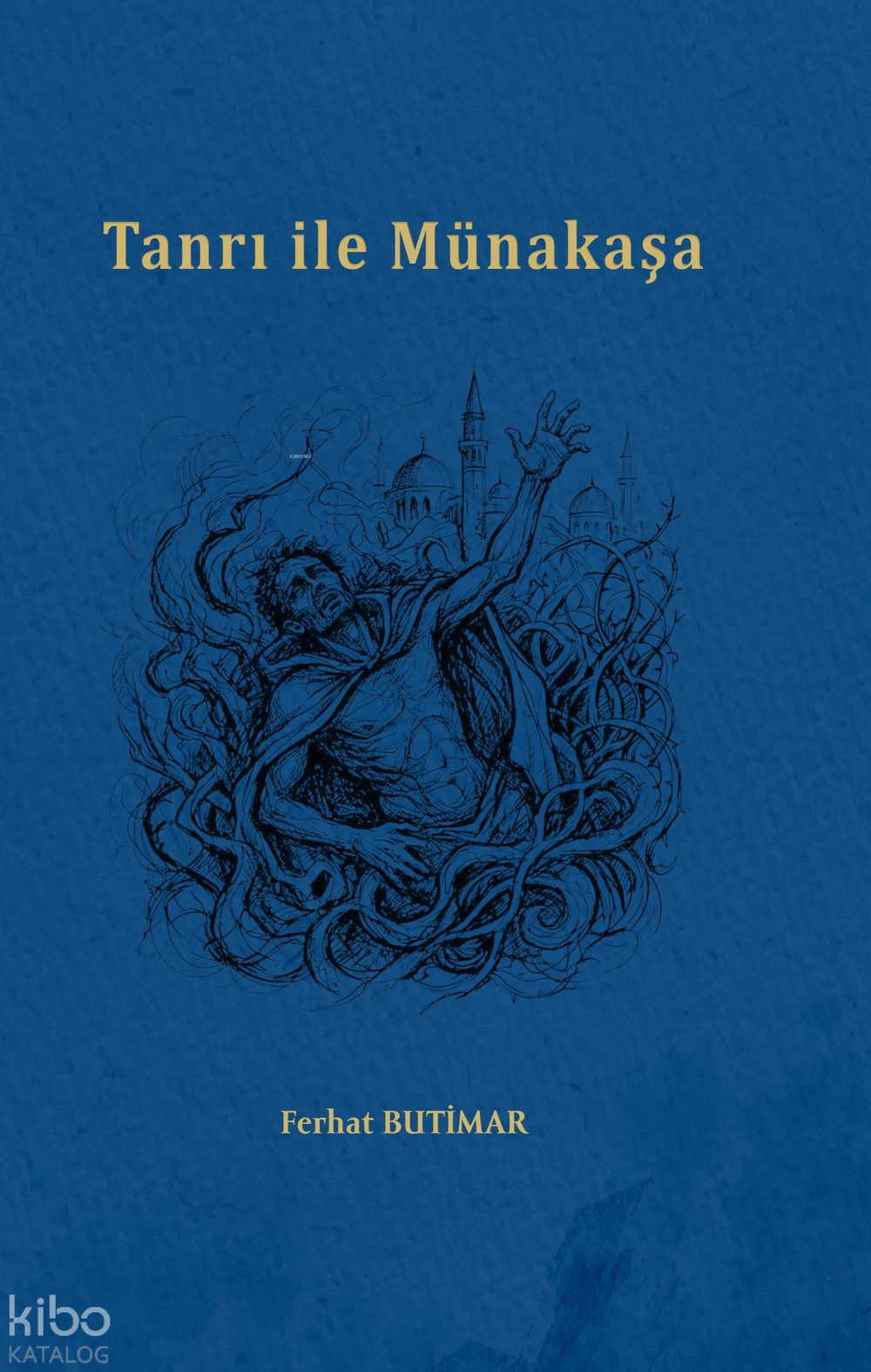 Tanrı ile Münakaşa - Ferhat Butimar