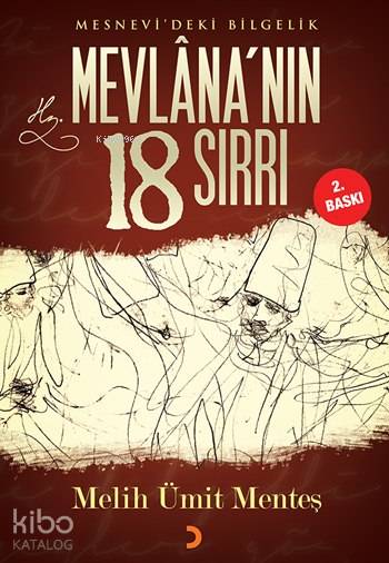Mevlâna'nın 18 Sırrı - Melih Ümit Menteş
