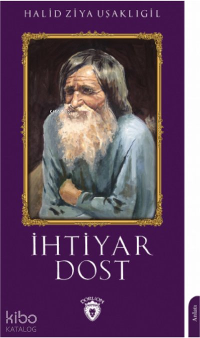 İhtiyar Dost - Halid Ziya Uşaklıgil
