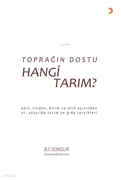 Toprağın Dostu Hangi Tarım? - B.F. Songur