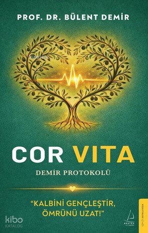 Cor Vita - Demir Protokolü - Bülent Demir