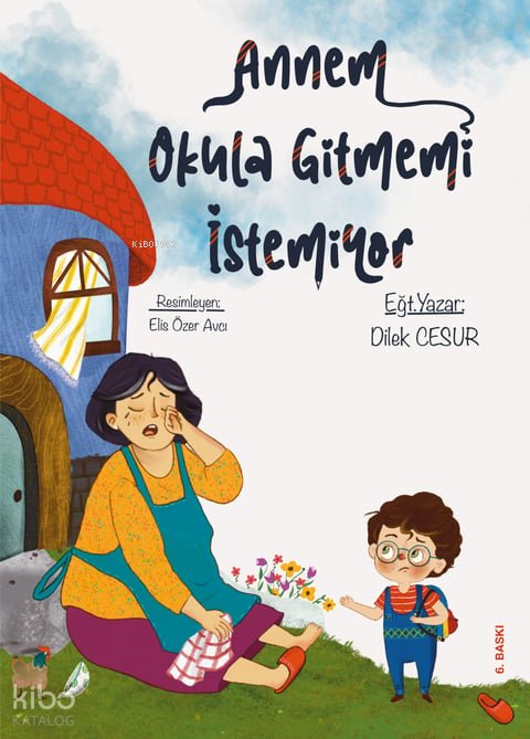 Annem Okula Gitmemi İstemiyor - Dilek Cesur