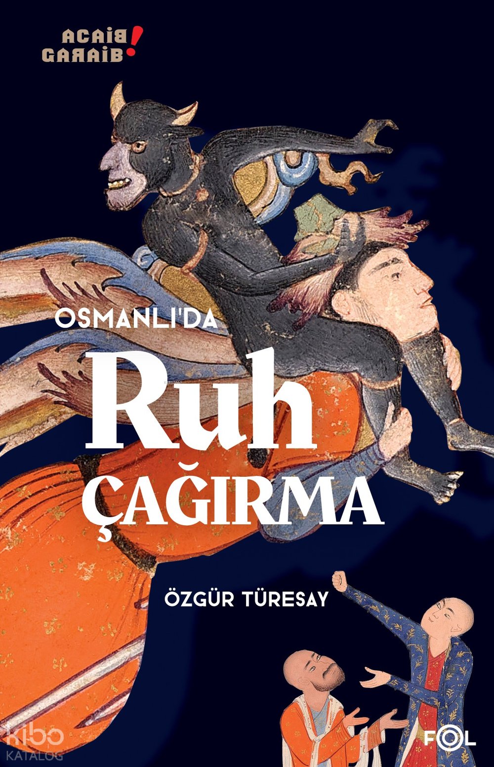 Osmanlı’da Ruh Çağırma –1850’lerden 1910’lara Osmanlı İmparatorluğu’nda