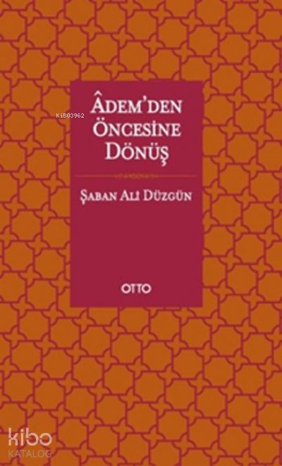 Adem’den Öncesine Dönüş - Şaban Ali Düzgün