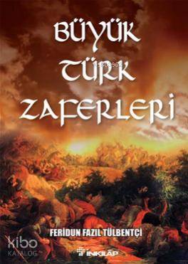 Büyük Türk Zaferleri - Feridun Fazıl Tülbentçi