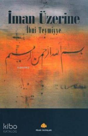 İman Üzerine - İbn-i Teymiyye