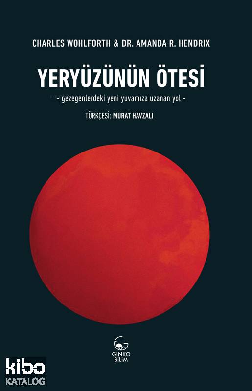 Yeryüzünün Ötesi - Amanda R. Hendrix, Charles Wohlforth
