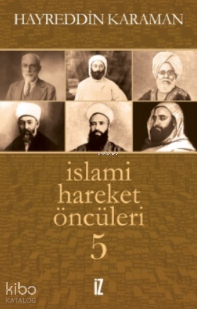 İslami Hareket Öncüleri 5 - Hayreddin Karaman