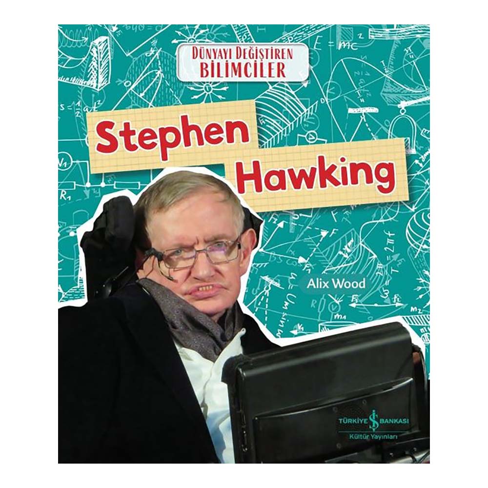 DÜNYAYI DEĞİŞTİREN BİLİMCİLER - STEPHEN HAWKING