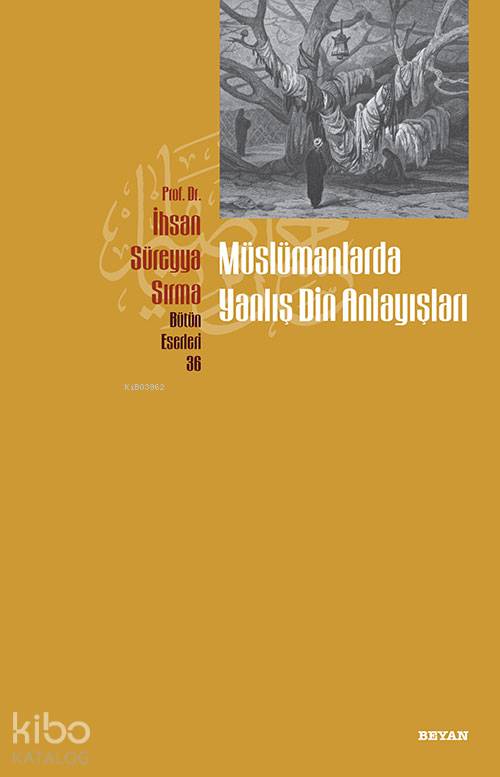 Müslümanlarda Yanlış Din Anlayışları - İhsan Süreyya Sırma