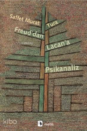 Freud'dan Lacan'a Psikanaliz - Saffet Murat Tura
