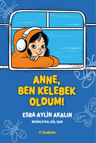 ANNE BEN KELEBEK OLDUM