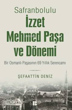 Safranbolulu İzzet Mehmed Paşa Ve Dönemi
