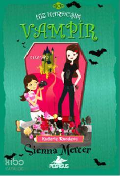 Kız Kardeşim Vampir 10 - Kaderle Randevu - Sienna Mercer