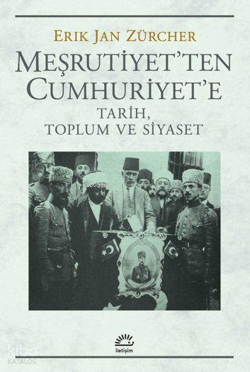 Meşrutiyet'ten Cumhuriyet'e - Erik Jan Zürcher