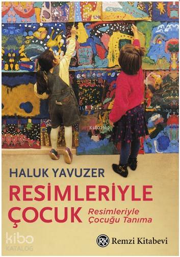 Resimleriyle Çocuk - Haluk Yavuzer
