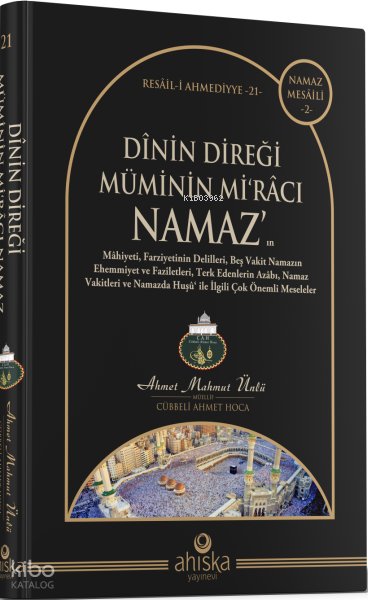 Dinin Direği Müminin Mi'racı Namaz - Ahmet Mahmut Ünlü