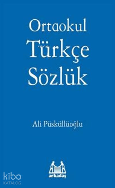 Ortaokul Türkçe Sözlük - Ali Püsküllüoğlu