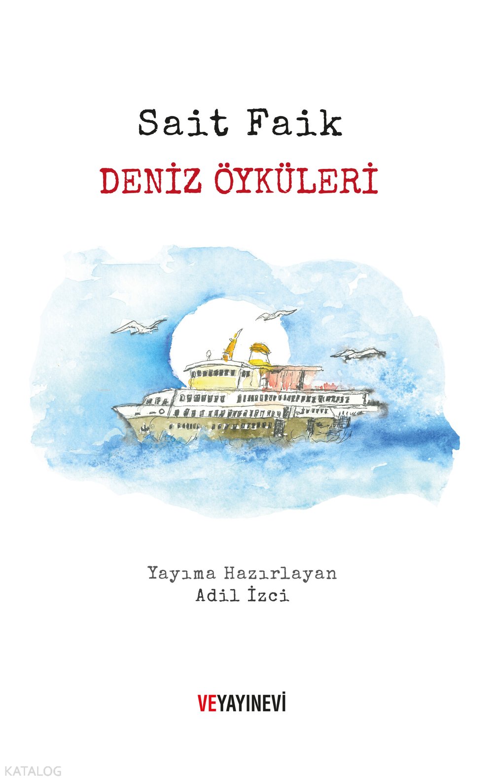 Deniz Öyküleri - Sait Faik Abasıyanık